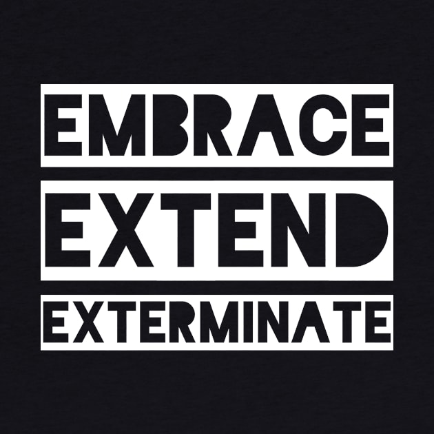 Embrace Extend Exterminate by qqqueiru